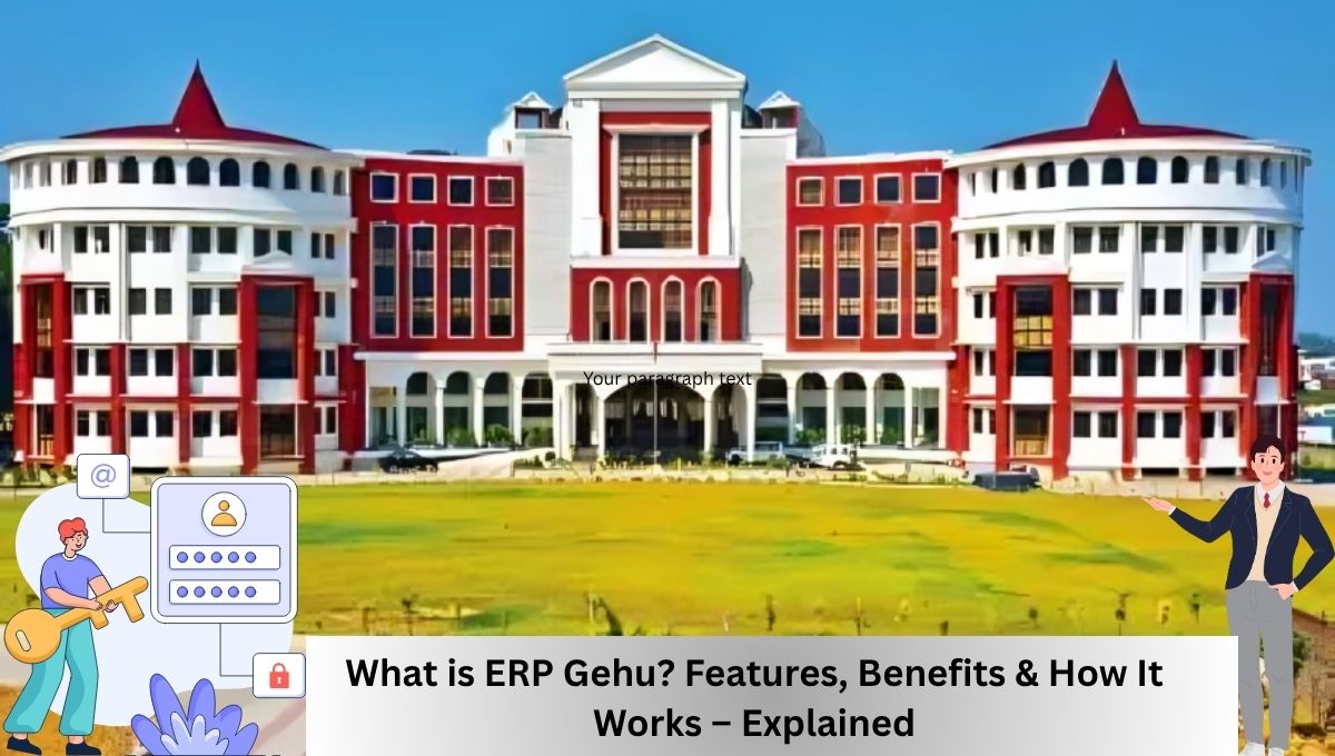 What is ERP Gehu? Features, Benefits & How It Works – Explained
